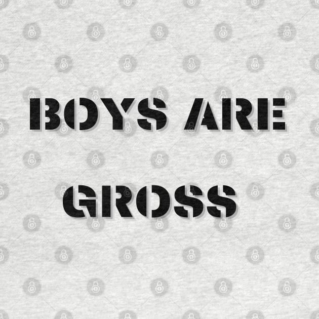 Boys Are Gross by mdr design